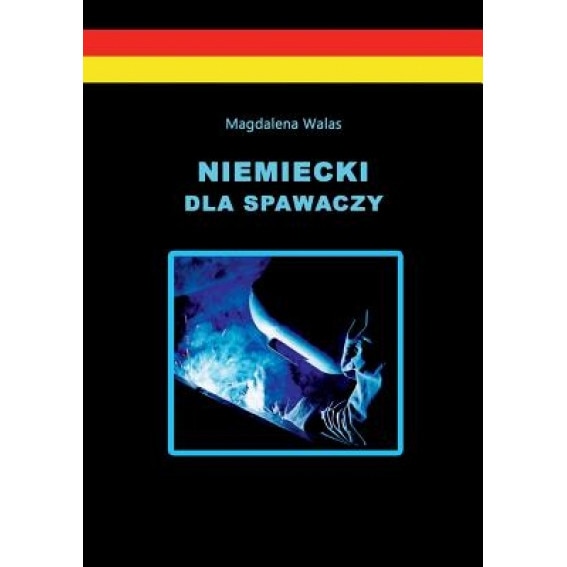 Niemiecki Dla Spawaczy, Magdalena Walas (Author)