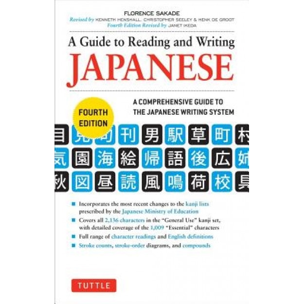 A Guide to Reading and Writing Japanese: A Comprehensive Guide to the Japanese Writing System, Florence Sakade (Author)