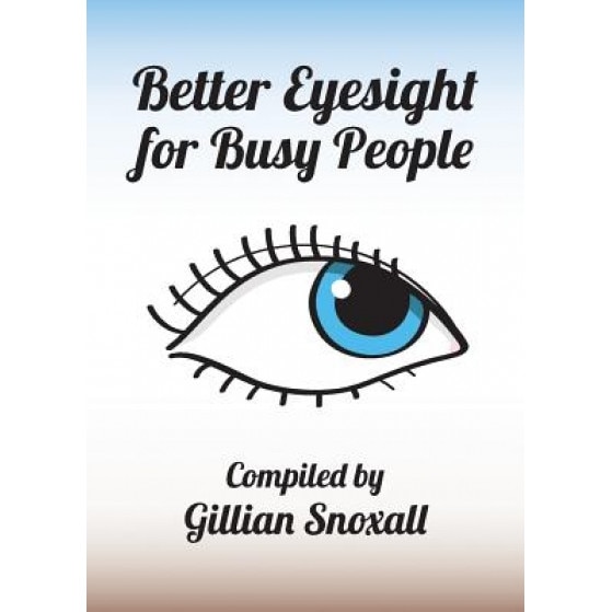 Better Eyesight for Busy People, Gillian Snoxall (Author)