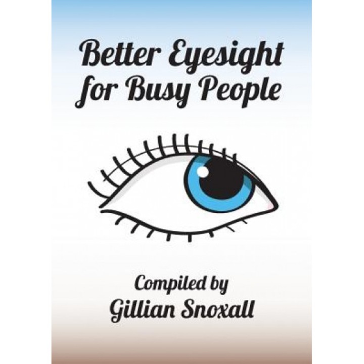 Better Eyesight for Busy People, Gillian Snoxall (Author)