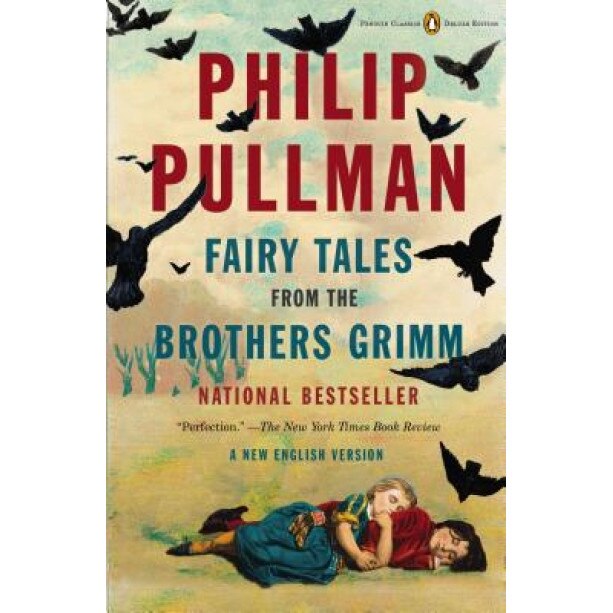 Fairy Tales from the Brothers Grimm: A New English Version, Philip Pullman (Adapted by)