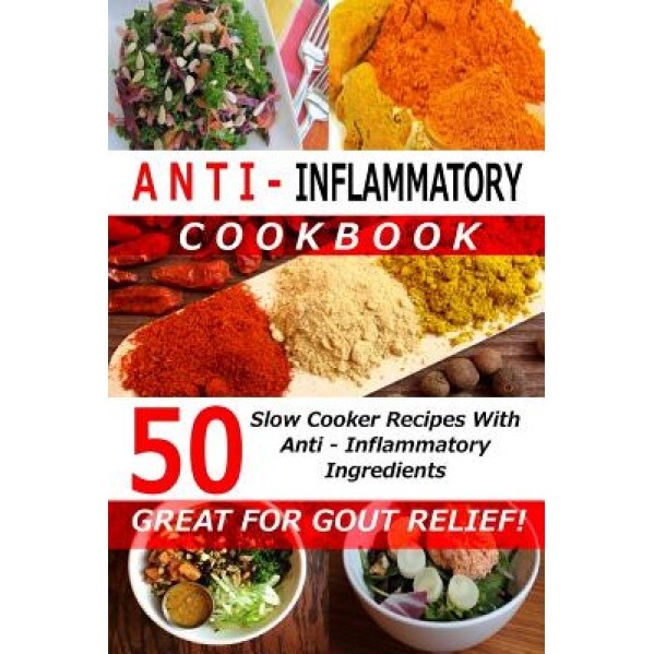 Anti Inflammatory Cookbook - 50 Slow Cooker Recipes with Anti - Inflammatory Ingredients: Great for Gout!, Recipe Junkies (Author)