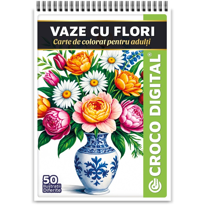 Carte de colorat antistres pentru adulti, Vaze cu Flori, 50 Ilustratii unice cu Aranjamente Florale, 106 pagini, 2025, Croco Digital
