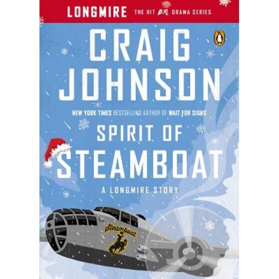 Spirit of Steamboat: A Longmire Story, Craig Johnson (Author)