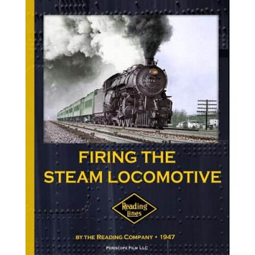Firing the Steam Locomotive, The Reading Company (Author)