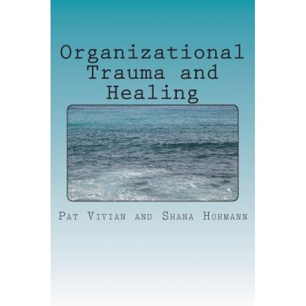 Organizational Trauma and Healing, Patricia Vivian (Author)