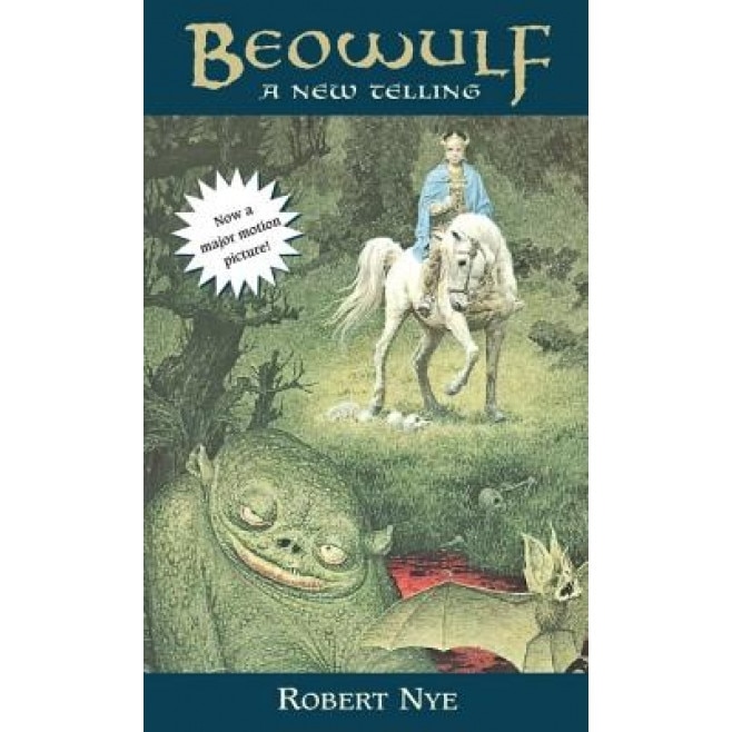 Beowulf: A New Telling, Robert Nye