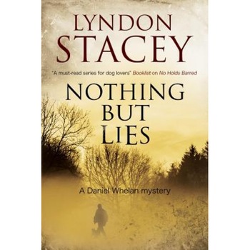 Nothing But Lies: A British Police Dog-Handler Mystery, Lyndon Stacey (Author) Nothing But Lies: A British Police Dog-Handler Mystery, Lyndon Stacey (Author)