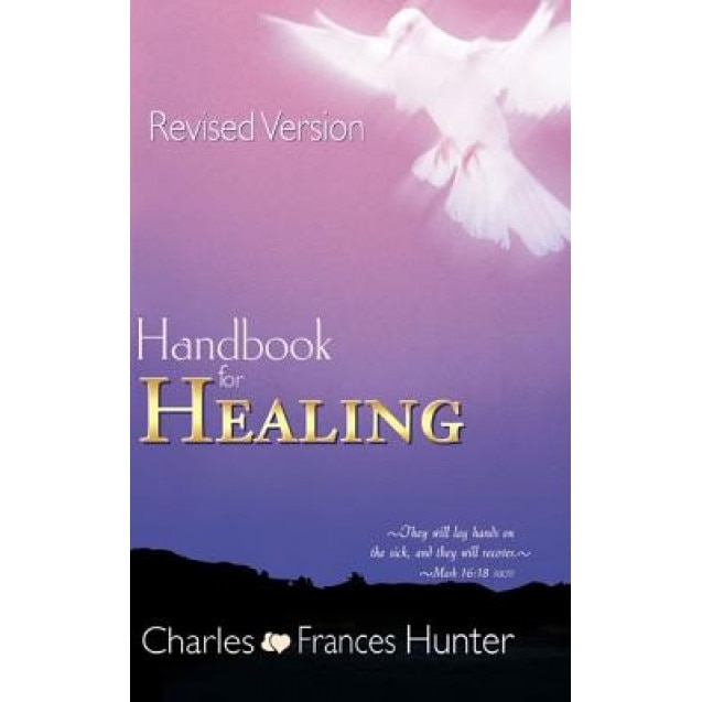 Handbook for Healing, Frances Gardner Hunter, Charles Hunter