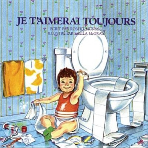 Je T'Aimerai Toujours, Sheila McGraw, Robert N. Munsch