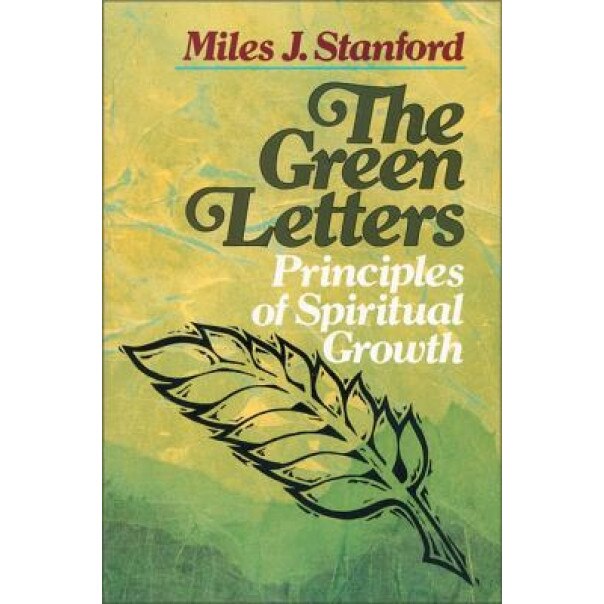 Green Letters: Principles of Spiritual Growth, Miles J. Stanford