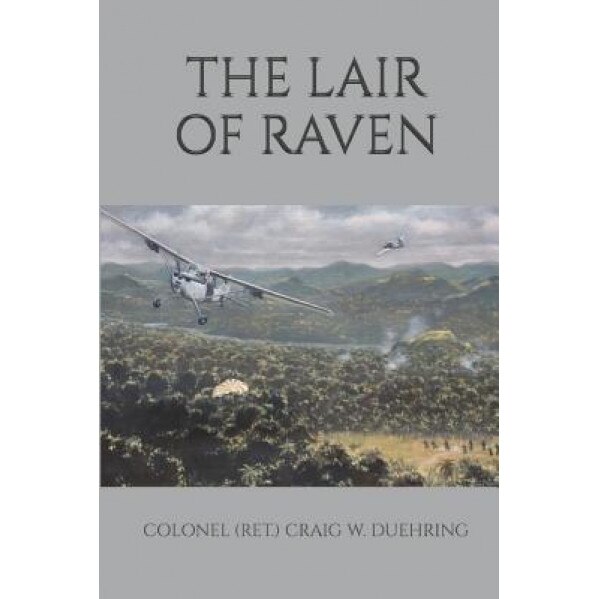 The Lair of Raven, Col Craig W. Duehring Usaf (Author)