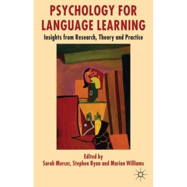 Psychology for Language Learning: Insights from Research, Theory and Practice, Sarah Mercer (Editor)