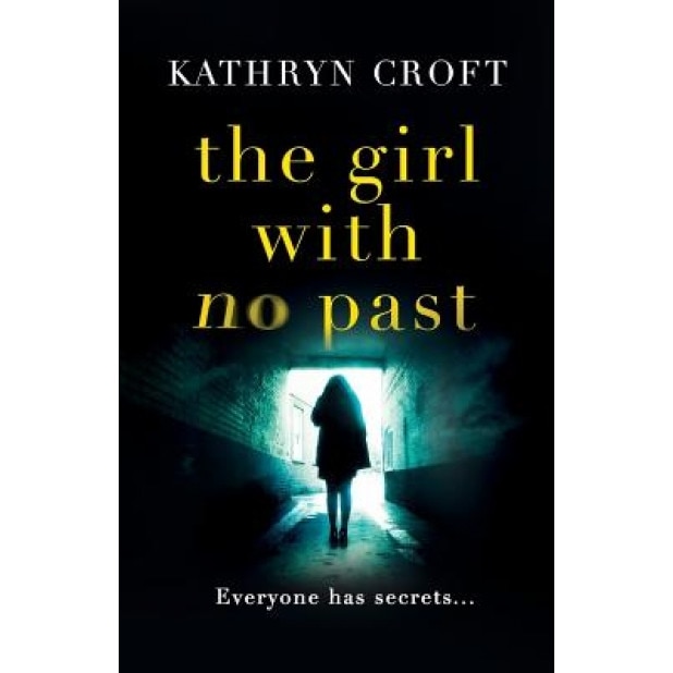 The Girl with No Past, Kathryn Croft (Author)