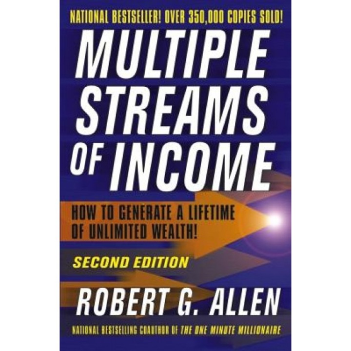 Multiple Streams of Income: How to Generate a Lifetime of Unlimited Wealth - Robert G. Allen