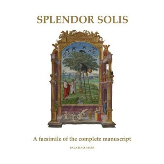 Splendor Solis: A Facsimile of the Complete Manuscript, Palatino Press (Author)