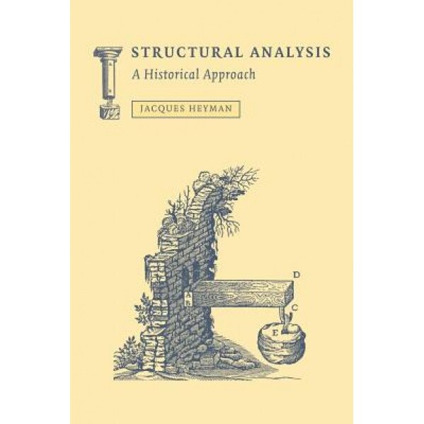Structural Analysis: A Historical Approach, Jacques Heyman (Author)