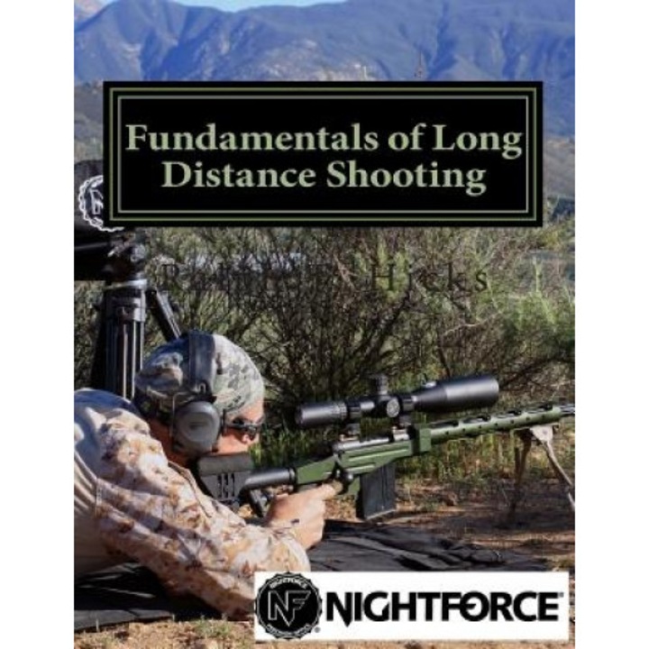 Fundamentals of Long Distance Shooting: Beginners to Advanced Shooters, Ralph Troy Hicks (Author)