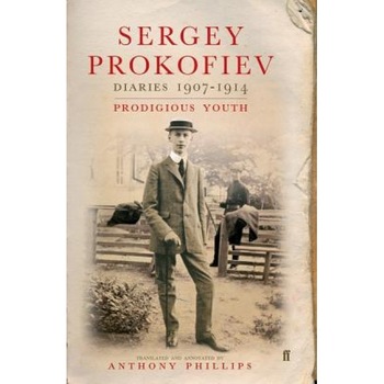 Diaries 1907-1914: Prodigious Youth, Sergey Prokofiev (Author) Diaries 1907-1914: Prodigious Youth, Sergey Prokofiev (Author)
