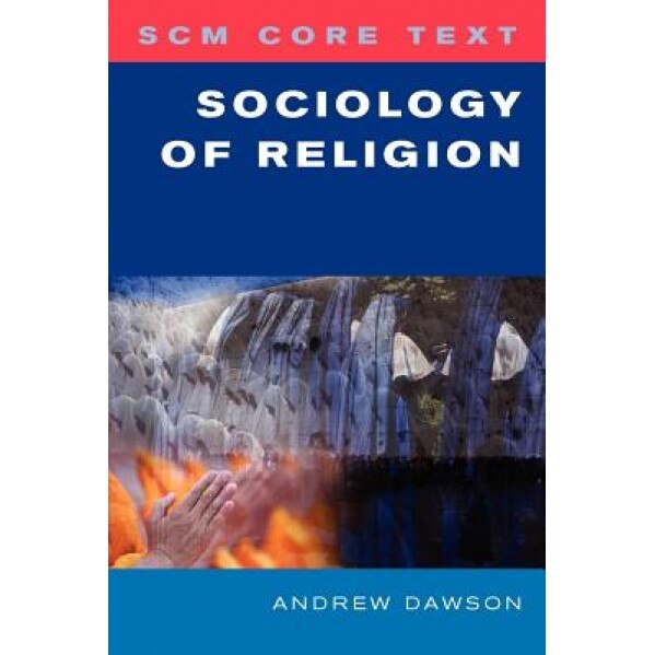 Sociology of Religion, Andrew Dawson (Author)