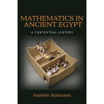 Mathematics in Ancient Egypt: A Contextual History, Annette Imhausen (Author) Mathematics in Ancient Egypt: A Contextual History, Annette Imhausen (Author)