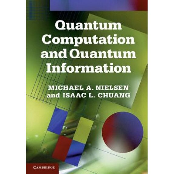 Quantum Computation and Quantum Information: 10th Anniversary Edition - Isaac Chuang, Michael Nielsen