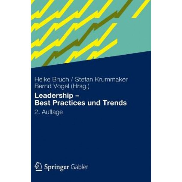 Leadership - Best Practices Und Trends, Heike Bruch (Editor)