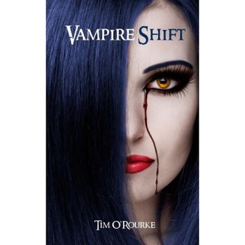 Vampire Shift: Kiera Hudson Series One (Book 1), Tim O'Rourke (Author) Vampire Shift: Kiera Hudson Series One (Book 1), Tim O'Rourke (Author)