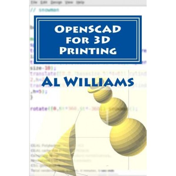 Openscad for 3D Printing, Al Williams (Author)