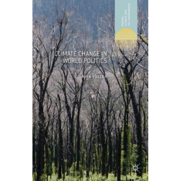 Climate Change in World Politics, John Vogler (Author)