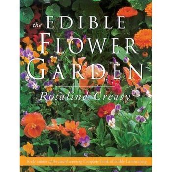 Edible Flower Garden, Rosalind Creasy Edible Flower Garden, Rosalind Creasy