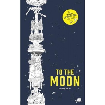 To the Moon: The Tallest Coloring Book in the World, Sarah Yoon (Author) To the Moon: The Tallest Coloring Book in the World, Sarah Yoon (Author)