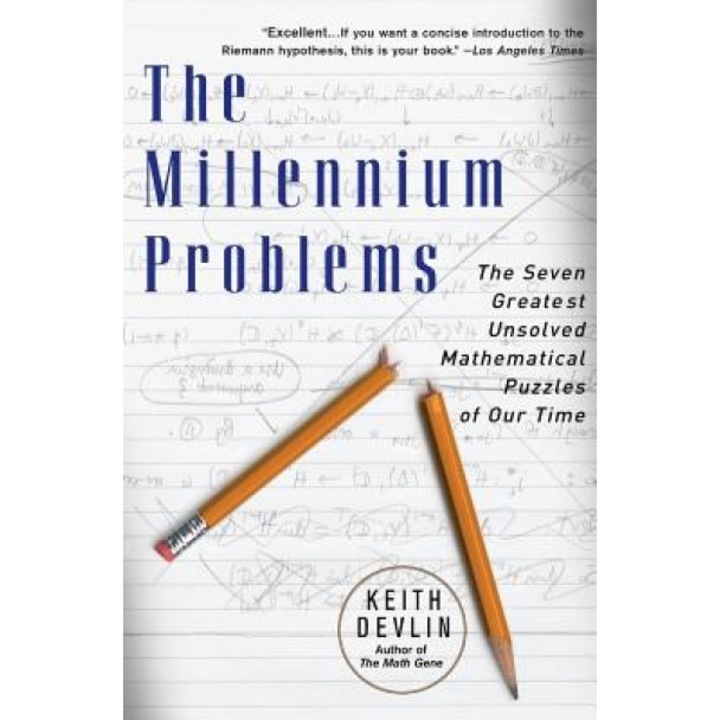 The Millennium Problems: The Seven Greatest Unsolved Mathematical Puzzles of Our Time, Keith J. Devlin