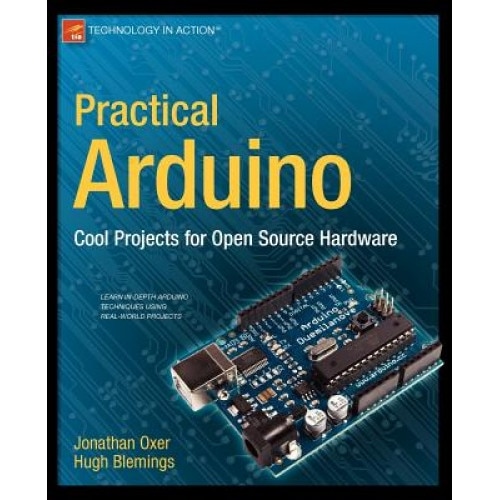 Practical Arduino: Cool Projects for Open Source Hardware - Hugh Blemings, Jonathan Oxer