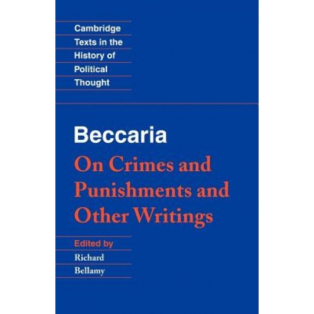 Beccaria: 'on Crimes and Punishments' and Other Writings, Cesare Beccaria (Author)