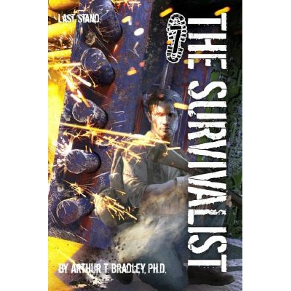 The Survivalist (Last Stand), Arthur T. Bradley (Author)