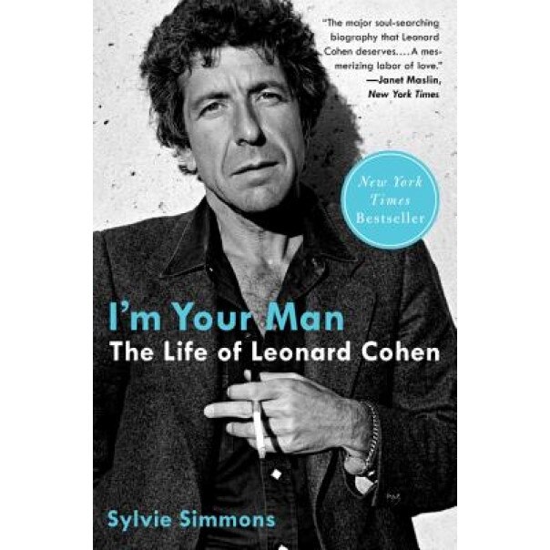 I'm Your Man: The Life of Leonard Cohen, Sylvie Simmons (Author)
