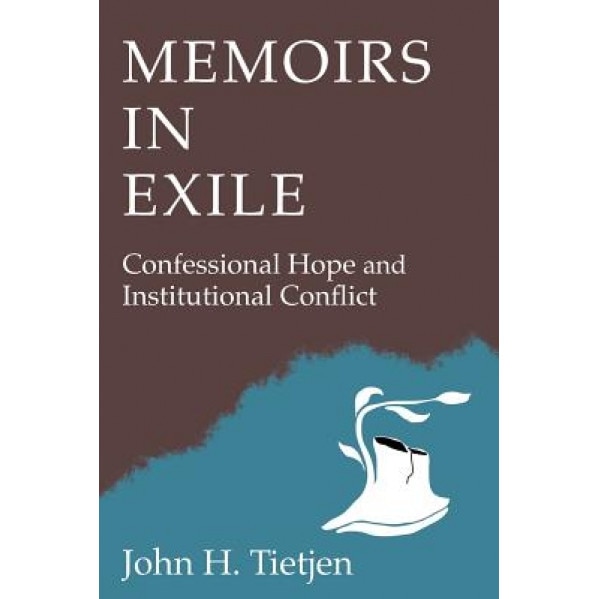 Memoirs in Exile, John H. Tietjen (Author)