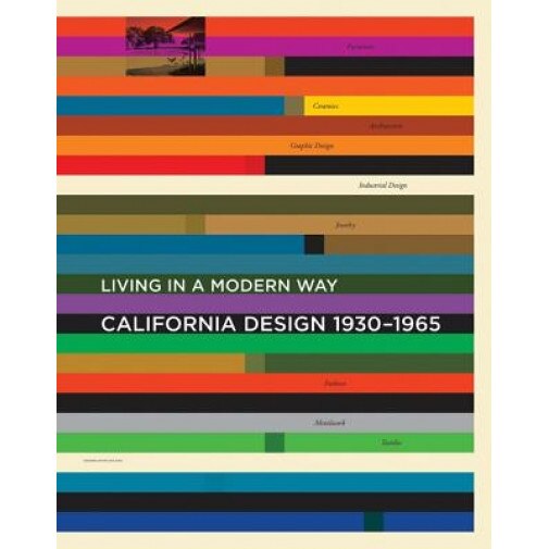California Design, 1930-1965: Living in a Modern Way, Wendy Kaplan (Editor)