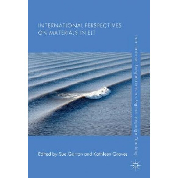 International Perspectives on Materials in ELT, Sue Garton (Editor)