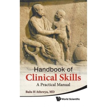 Handbook of Clinical Skills: A Practical Manual, Balu H. Athreya (Author) Handbook of Clinical Skills: A Practical Manual, Balu H. Athreya (Author)