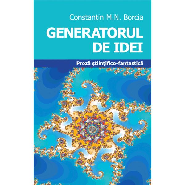 Generatorul de idei - Constantin M.N. Borcia