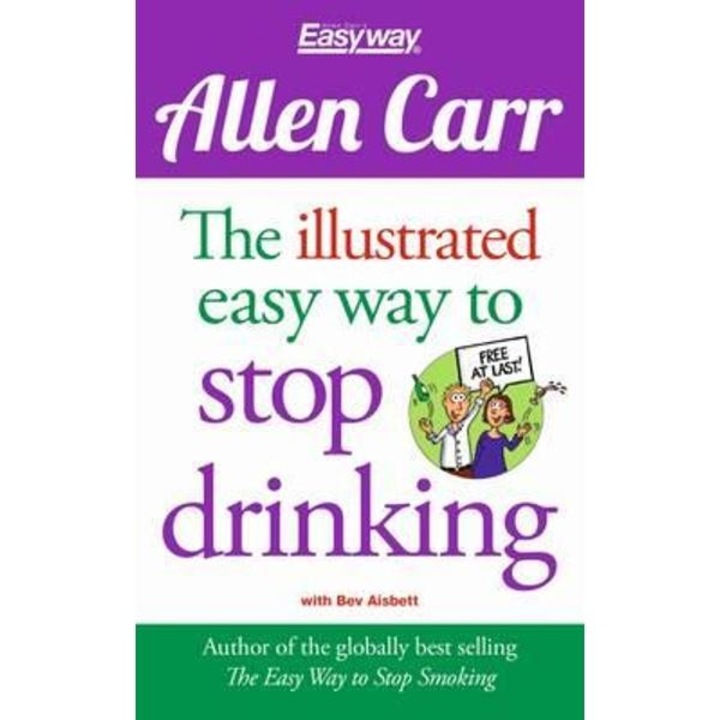 Allen Carr: The Illustrated Easyway to Stop Drinking