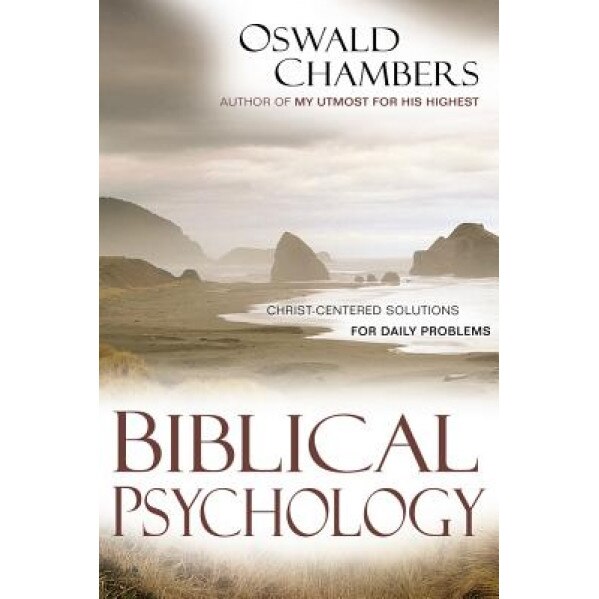 Biblical Psychology, Oswald Chambers - EMAG.ro