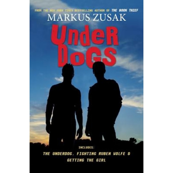 Underdogs, Markus Zusak (Author)