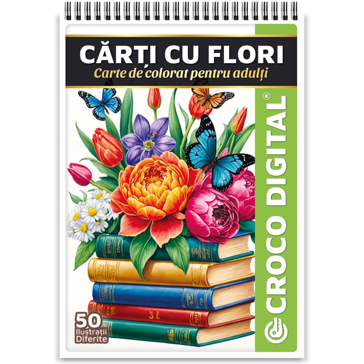 Carte de colorat pentru relaxare si antistres, Carti cu Flori, 50 Ilustratii unice cu Aranjamente Florale, 106 pagini, 2025, Croco Digital