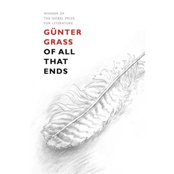 Of All That Ends - Gunter Grass Of All That Ends - Gunter Grass