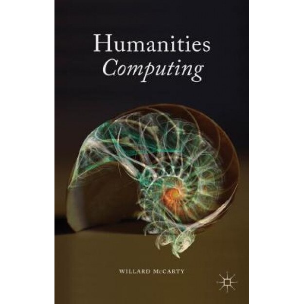 Humanities Computing - Willard, Dr McCarty (Author)