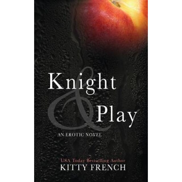 Knight and Play, Kitty French (Author)
