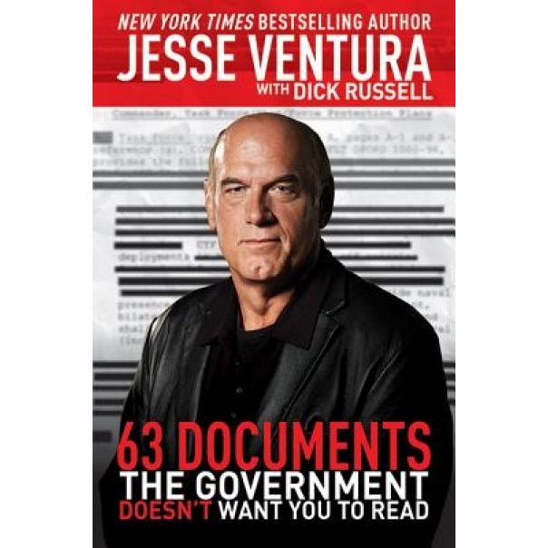63 Documents the Government Doesn't Want You to Read, Jesse Ventura (Author)